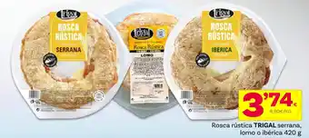 Supermercados Dani Rosca rústica TRIGAL serrana, lomo o ibérica 420 g oferta