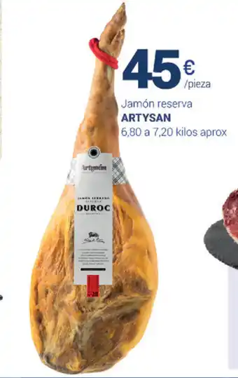 Supermercados Plaza Artysan Jamón reserva 6,80 a 7,20 kilos aprox oferta