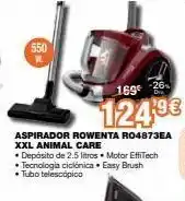 Expert 550 169€ -26% 124,9€ aspirador rowenta ro4873ea xxl animal care • depósito de 2.5 litros motor effitech tecnologia cicló oferta