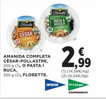 Hipercor AMANIDA COMPLETA CÈSAR-POLLASTRE, 205 g (1), O PASTA I RUCA, FLORETTE oferta