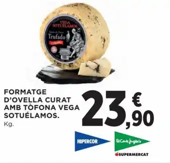 Hipercor FORMATGE D'OVELLA CURAT AMB TÒFONA VEGA SOTUÉLAMOS. oferta