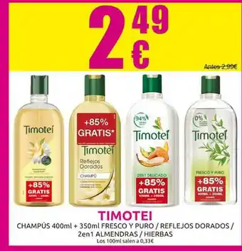 Muchas Perfumerías Timotei Champús 400ml + 350ml Fresco Y Puro Reflejos Dorados 2en1 Almendras Hierbas oferta