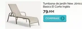 La tienda en casa Tumbona de jardín new jónico basics el corte inglés 79,95€ comprar oferta