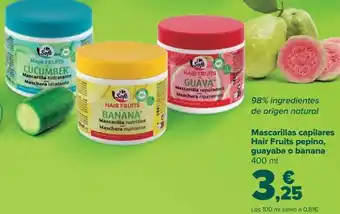 Carrefour Mascarillas capilares hair fruits pepino, guayaba o banana oferta