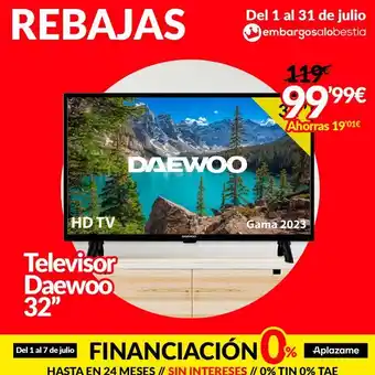 Rebajas hd tv televisor daewoo 32 daewoo del 1 al 7 de julio daewoo del 1 al 31 de julio embargosalobestia 119€ €9,9