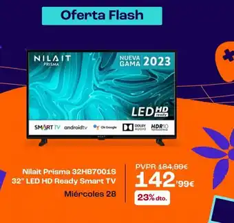 PC Componentes Nilait prisma oferta flash smart tv androidtv ok google nilait prisma 32hb7001s 32 led hd ready smart tv miércoles 28 n oferta