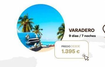 Viajes Eroski Varadero 9 días / 7 noches precio desde 1.395 € oferta