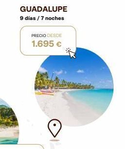 Viajes Eroski Guadalupe 9 días / 7 noches precio desde 1.695 € oferta
