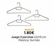 Antes 3€ 1.80€ juego 3 perchas 42x19 cm. plástico. surtido