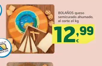 HiperDino BOLAÑOS queso semicurado ahumado, al corte el kg oferta