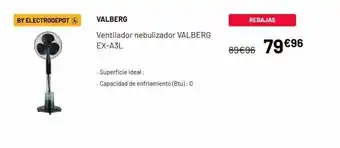 Electro Depot By electrodepot valberg ventilador nebulizador valberg ex-a3l -superficie ideal: - capacidad de enfriamiento (btu): 0 re oferta