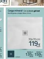 Mi Bricolaje 0 carga mineral con acabado gelcoat impart 15cm 70x70 cm 119€ wa xaticm 90x90cm 135€ 159€ oferta