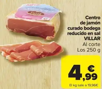 Carrefour Centro de jamón curado bodega reducido en sal villar oferta