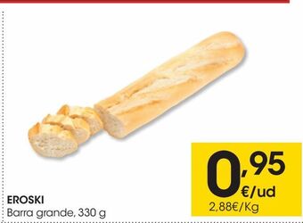 Eroski Eroski barra grande 330 g oferta