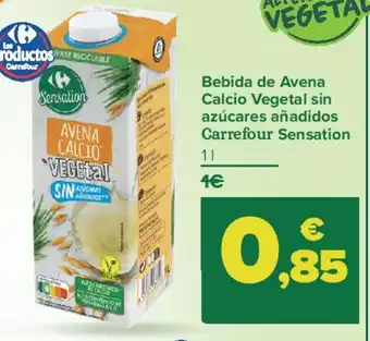 Carrefour Bebida de Avena Calcio Vegetal sin azúcares añadidos Carrefour Sensation oferta
