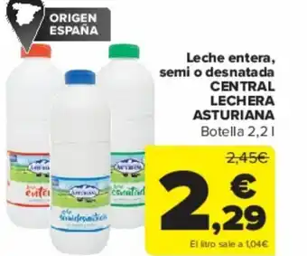 Carrefour Leche entera, semi o desnatada CENTRAL LECHERA ASTURIANA Botella 2,2L oferta