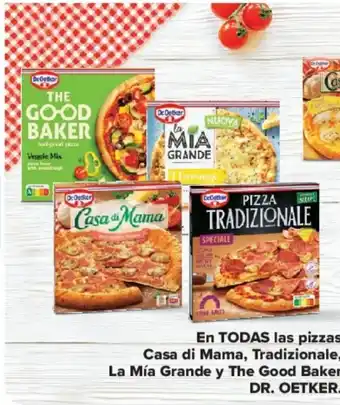 Carrefour En TODAS las pizzas Casa di Mama, Tradizionale, La Mía Grande y The Good Baker DR. OETKER. oferta