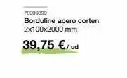 Distriplac 78999899 borduline acero corten 2x100x2000 mm 39,75 €/ud oferta