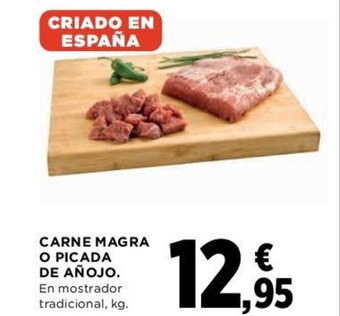 Hipercor CARNE MAGRA O PICADA DE AÑOJO. En mostrador tradicional, kg. oferta