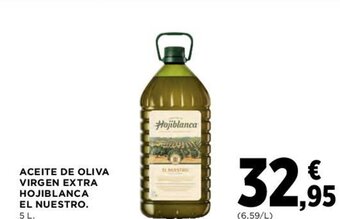 Hipercor ACEITE DE OLIVA VIRGEN EXTRA HOJIBLANCA EL NUESTRO. oferta