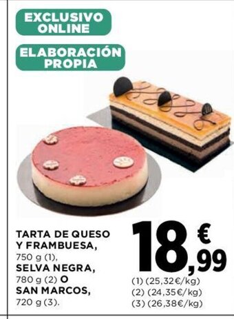 Hipercor TARTA DE QUESO Y FRAMBUESA, 750 g (1), SELVA NEGRA, 780 g (2) O SAN MARCOS, 720 g (3). oferta
