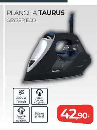 Tien 21 PLANCHA TAURUS GEYSER ECO oferta