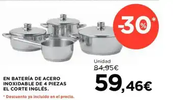 Hipercor EN BATERÍA DE ACERO INOXIDABLE DE 4 PIEZAS EL CORTE INGLÉS oferta