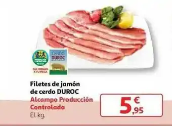 Alcampo Filetes De Jamón De Cerdo Duroc oferta