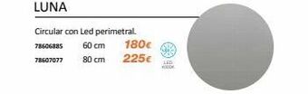 Distriplac Luna  circular con led perimetral.  78606885  60 cm  78607077  80 cm  180€  225€  led 400k oferta