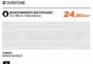 Distriplac Durstone revestimiento rectificado 31 x 98 cm. pasta blanca. 79486897 bands blanco 24,50 €/m² oferta