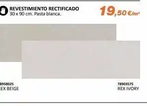 Distriplac Revestimiento rectificado 30 x 90 cm. pasta blanca. 19,50 €/m² 78903575 rex ivory oferta