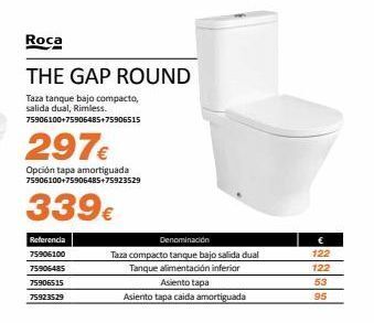 Distriplac Roca the gap round taza tanque bajo compacto, salida dual, rimless. 75906100+75906485+75906515 referencia 75906100 75906 oferta