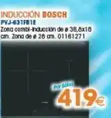 Master Cadena Inducción bosch pvj-631fb1e zona combi-inducción de # 38,8x18 cm. zona de ø 28 cm. 01161271 41,9€ oferta