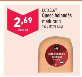 ALDI LA TABLA Queso holandés madurado oferta