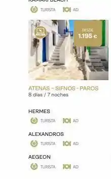 Viajes Eroski Turista o ad hermes atenas - sifnos-paros 8 días / 7 noches alexandros turista o ad desde 1.195 € aegeon turista o ad oferta