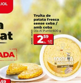 Dia Truita de patata fresca sense ceba / amb ceba Dia Al Punto 600 g oferta