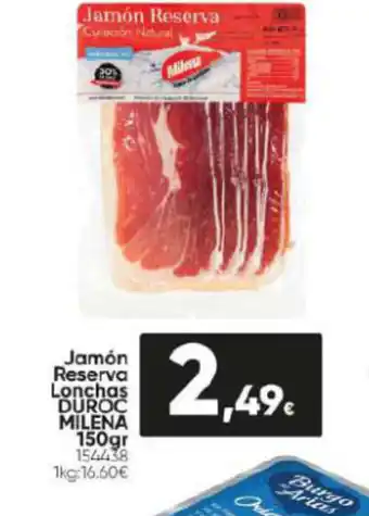 Family Cash Jamón Reserva Lonchas DUROC MILENA 150gr 154438 1kg:16.60€ oferta