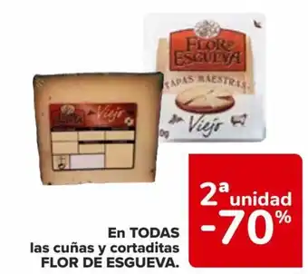 Carrefour EN TODAS las cuñas y cortaditas FLOR DE ESGUEVA. oferta