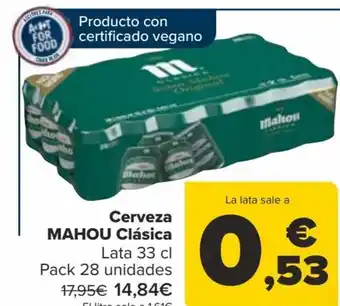 Carrefour Cerveza MAHOU Clásica Lata 33 cl Pack 28 unidades 17,95€ 14,84€ oferta