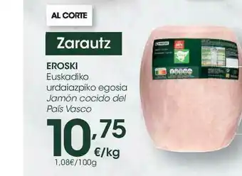 Eroski Eroski Euskadiko Urdaiazpiko Egosia Jamón Cocido Del País Vasco oferta