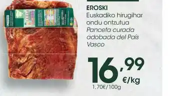 Eroski Eroski Euskadiko Hirugihar Ondu Ontzutua Panceta Curada Adobada Del País Vasco oferta
