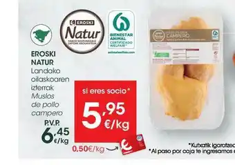 Eroski Eroski Nature Landako Oilaskoaren Izterrak Muslos De Pollo Campero oferta