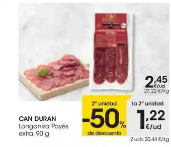 Eroski 2a Unidad -50% De Descuento Can Duran Longaniza Payés Extra oferta