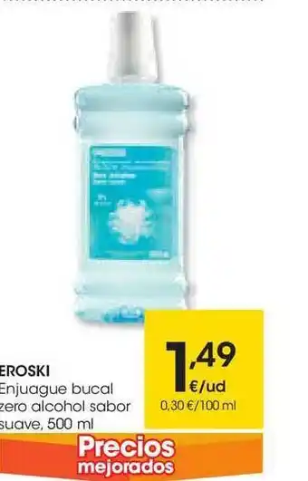 Eroski Eroski Enjuague Bucal Zero Alcohol Sabor Suave oferta