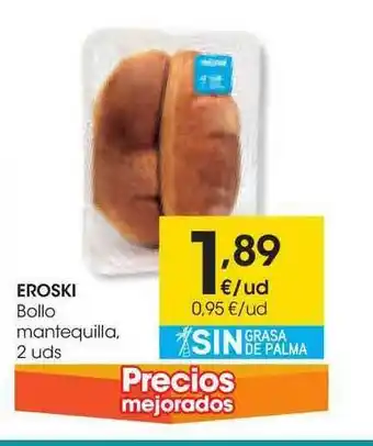 Eroski Eroski Bollo Mantequilla 2uds oferta