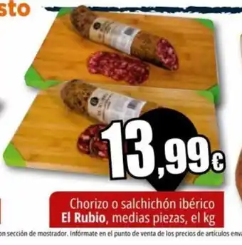 Unide Supermercados Chorizo o salchichón ibérico El Rubio, medias piezas, el kg oferta