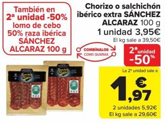 Carrefour Chorizo o salchichón ibérico extra SÁNCHEZ ALCARAZ oferta