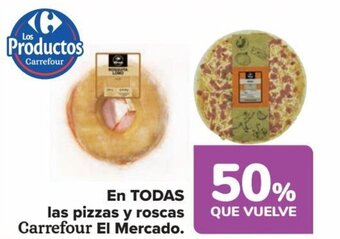 Carrefour EN TODAS las pizzas y roscas Carrefour El Mercado. oferta