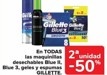 Carrefour En TODAS las maquinillas desechables Blue II, Blue 3, geles y espumas GILLETTE. oferta