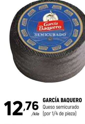 Coviran GARCÍA BAQUERO Queso semicurado /kilo (por 1/4 de pieza) oferta